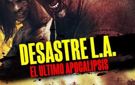 DESASTRE L.A.: El Último Apocalipsis – PELÍCULA COMPLETA